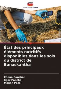Produktbild: &Eacute;tat des principaux &eacute;l&eacute;ments nutritifs disponibles dans les sols du district de Banaskantha