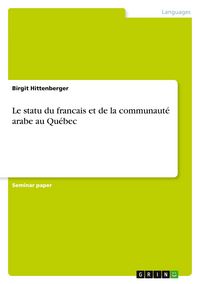 Produktbild: Le statu du francais et de la communaut&eacute; arabe au Qu&eacute;bec