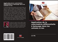 Produktbild: Application de la calorim&eacute;trie diff&eacute;rentielle &agrave; balayage dans les cellules Li-ion