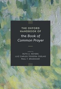 Produktbild: The Oxford Handbook of the Book of Common Prayer