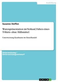 Produktbild: Warenpr&auml;sentation im Verkauf, Falten eines T-Shirts ohne Hilfsmittel