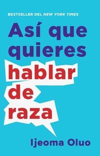 Produktbild: As&iacute; Que Quieres Hablar de Raza / So You Want to Talk about Race