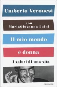 Produktbild: Luini, M: Mio mondo &egrave; donna. I valori di una vita