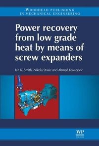 Produktbild: Power Recovery from Low Grade Heat by Means of Screw Expanders