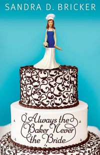 Produktbild: Always the Baker, Never the Bride