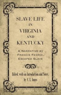 Produktbild: Slave Life in Virginia and Kentucky