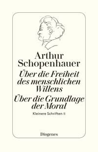 Produktbild: Die beiden Grundprobleme der Ethik: &Uuml;ber die Freiheit des menschlichen Willens