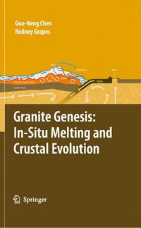 Produktbild: Granite Genesis: In-Situ Melting and Crustal Evolution