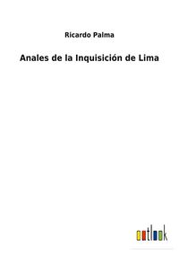 Produktbild: Anales de la Inquisici&oacute;n de Lima