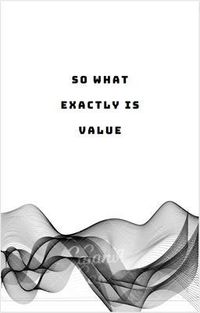 Produktbild: So What Exactly Is Value