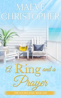 Produktbild: A Ring and A Prayer (The Golden Bowl, #1)
