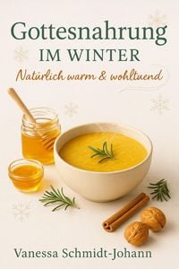 Produktbild: Gottesnahrung im Winter Nat&uuml;rlich warm & wohltuend