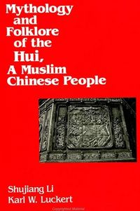 Produktbild: Mythology and Folklore of the Hui, a Muslim Chinese People