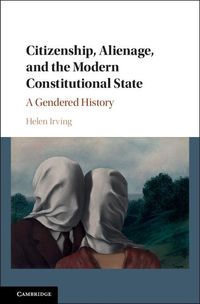 Produktbild: Citizenship, Alienage, and the Modern Constitutional State
