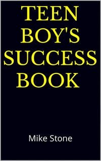 Produktbild: Teen Boy's Success Book: The Ultimate Self-Help Book for Boys; Solid Advice in a Must-Read Book for Teen Boys