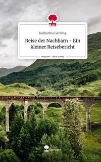 Produktbild: Reise der Nachbarn - Ein kleiner Reisebericht. Life is a Story - story.one