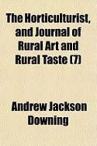 Produktbild: The Horticulturist, and Journal of Rural Art and Rural Taste (7)