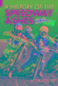 Produktbild: Foster, P: A History of the Speedway Ashes