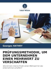 Produktbild: Pr&uuml;fungsmethodik, Um dem Unternehmen Einen Mehrwert Zu Verschaffen