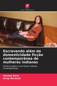 Produktbild: Escrevendo al&eacute;m da domesticidade fic&ccedil;&atilde;o contempor&acirc;nea de mulheres indianas