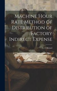 Produktbild: Machine Hour Rate Method of Distribution of Factory Indirect Expense