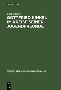 Produktbild: Gottfried Kinkel im Kreise seiner Jugendfreunde