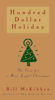 Bild vom Artikel Hundred Dollar Holiday: The Case for a More Joyful Christmas vom Autor Bill McKibben