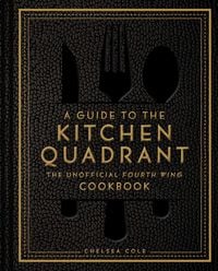Produktbild: A Guide to the Kitchen Quadrant: The Unofficial Fourth Wing Cookbook