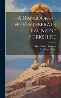 Produktbild: A Hanbook of the Verteberate Fauna of Yorkshire