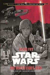 Bild vom Artikel Star Wars: Die Waffe eines Jedi - Ein Luke Skywalker Abenteuer (Journey to Star Wars: Das Erwachen der Macht) vom Autor Jason Fry