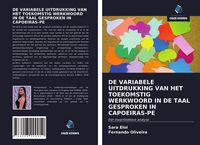 Produktbild: De Variabele Uitdrukking Van Het Toekomstig Werkwoord in De Taal Gesproken in Capoeiras-Pe