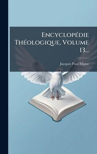 Produktbild: Encyclop&Atilde;(c)die Th&Atilde;(c)ologique, Volume 13...