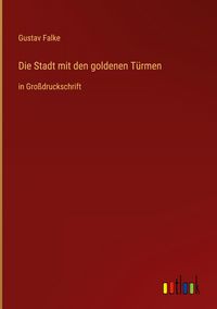 Produktbild: Die Stadt mit den goldenen T&uuml;rmen