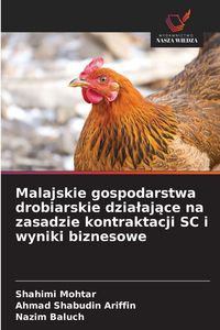 Produktbild: Malajskie gospodarstwa drobiarskie dzia&iquest;aj&iquest;ce na zasadzie kontraktacji SC i wyniki biznesowe