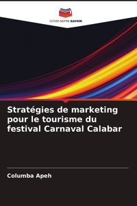 Produktbild: Strat&eacute;gies de marketing pour le tourisme du festival Carnaval Calabar