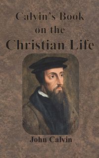 Produktbild: Calvin's Book on the Christian Life