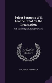 Produktbild: Select Sermons of S. Leo the Great on the Incarnation