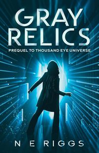 Produktbild: Gray Relics (Thousand Eye Universe, #0)