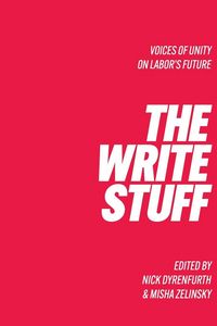 Produktbild: The Write Stuff Voice of Unity on Labor's Future
