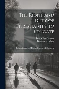 Produktbild: The Right and Duty of Christianity to Educate