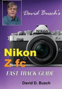 Produktbild: David Busch's Nikon Z fc FAST TRACK GUIDE