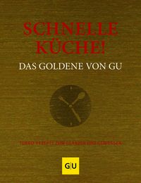 Produktbild: Schnelle K&uuml;che! Das Goldene von GU