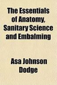 Produktbild: The Essentials of Anatomy, Sanitary Science and Embalming