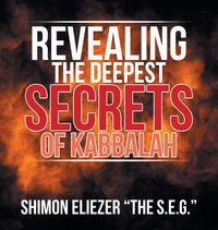 Produktbild: Revealing the Deepest Secrets of Kabbalah