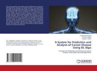 Produktbild: A System for Prediction and Analysis of Cancer Disease Using DL Algo