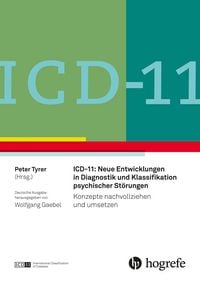 Produktbild: ICD-11: Neue Entwicklungen in Diagnostik und Klassifikation psychischer St&ouml;rungen