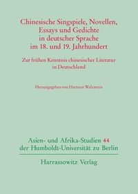 Produktbild: Chinesische Singspiele, Novellen, Essays und Gedichte in deutscher Sprache im 18. und 19. Jahrhundert