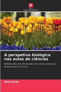Produktbild: A perspetiva biol&oacute;gica nas aulas de ci&ecirc;ncias