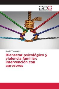 Produktbild: Bienestar psicol&oacute;gico y violencia familiar: intervenci&oacute;n con agresores