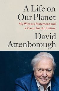 Bild vom Artikel A Life on Our Planet vom Autor David Attenborough